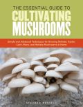The Essential Guide to Cultivating Mushrooms (Καλλιέργεια μανιταριών - έκδοση στα αγγλικά)